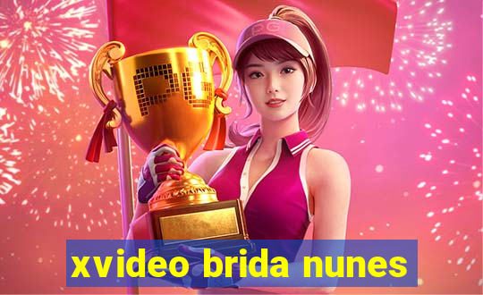 xvideo brida nunes